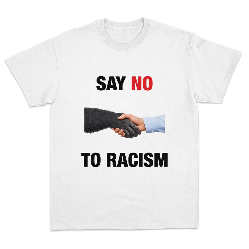 Say No To Racism T-Shirt
