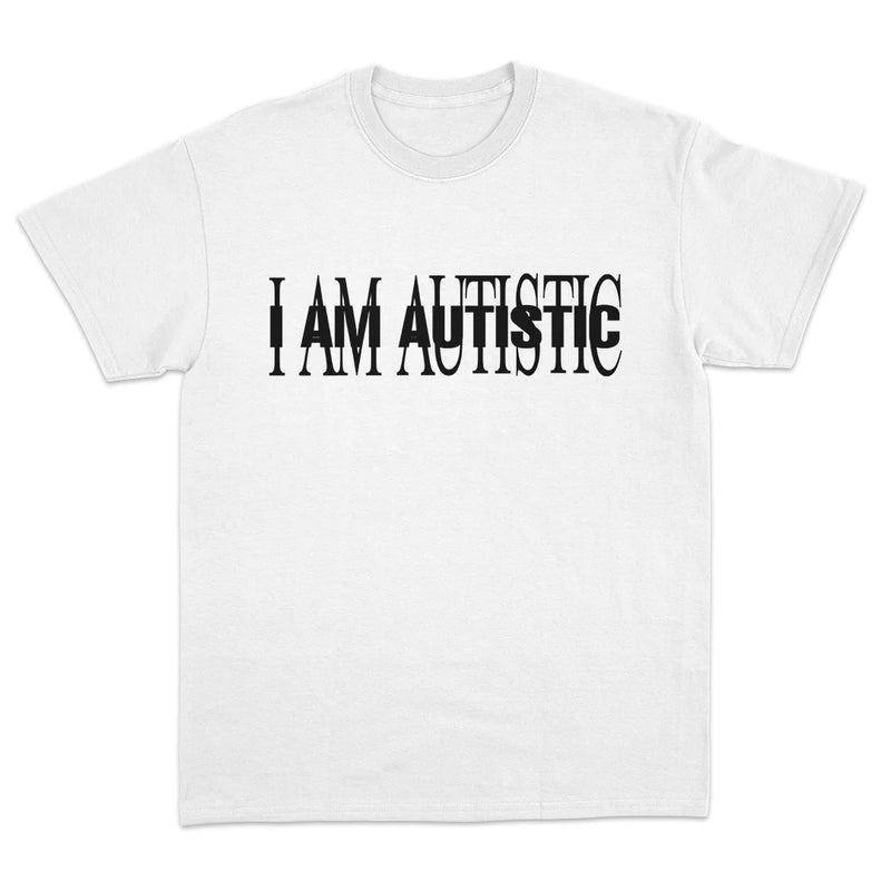 I AM AUTISTIC T-SHIRT