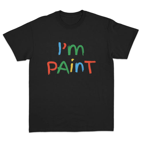 I'M PAINT T-SHIRT